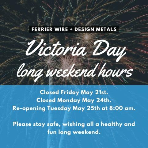 Ferrier Wire: Victoria Day Long Weekend Hours Ferrier Wire: Victoria Day Long Weekend Hours